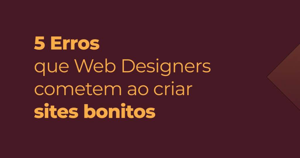 5 Erros que Web Designers cometem ao criar sites bonitos